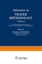 Seymour Rothchild, Seymour Rothchild - Advances in Tracer Methodology