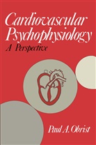 Paul A Obrist, Paul A. Obrist - Cardiovascular Psychophysiology