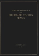 Hermann Hager, Arends, G Arends, G. Arends, G. Frerichs, H Zörnig... - Hagers Handbuch der Pharmazeutischen Praxis, 2 Tle.