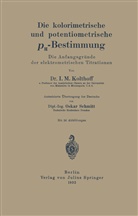 I M Kolthoff, I. M. Kolthoff - Die kolorimetrische und potentiometrische pH-Bestimmung