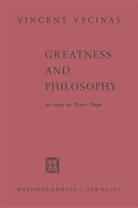 Vincent Vycinas - Greatness and Philosophy