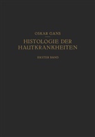 Oscar Gans - Normale Anatomie und Entwicklungsgeschichte · Leichenerscheinungen Dermatopathien · Dermatitiden I