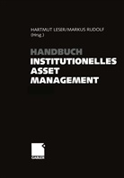 Hartmu Leser, Hartmut Leser, Rudolf, Rudolf, Markus Rudolf - Handbuch Institutionelles Asset Management