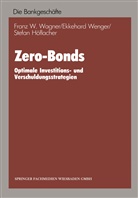 Höfla, Franz W Wagner, Franz W (Dr. Wagner, Franz W (Dr.) Wagner, Franz W. Wagner, Ekkehard (Dr. Wenger... - Zero-Bonds