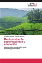Gabriel Saavedra, J Loret Salvador, J Loreto Salvador, J. Loreto Salvador - Medio ambiente, sustentabilidad y educación