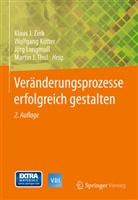 Wolfgan Kötter, Wolfgang Kötter, Jörg Longmuß, Jörg Longmuss u a, Martin J. Thul, Klaus J. Zink - Veränderungsprozesse erfolgreich gestalten