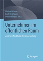 Knu Bergmann, Knut Bergmann, Dominik H Enste, Dominik H. Enste, Dominik H Enste, Michael Hüther - Unternehmen im öffentlichen Raum