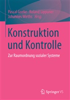 Pascal Goeke, Rolan Lippuner, Roland Lippuner, Johannes Wirths - Konstruktion und Kontrolle