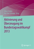 SCHNAPP, Schnapp, Kai-Uwe Schnapp, Olive Strijbis, Oliver Strijbis - Aktivierung und Überzeugung im Bundestagswahlkampf 2013