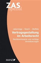 Peter Jabornegg, Reinhard Resch, Markus Stoffels - Vertragsgestaltung im Arbeitsrecht ZAS Spezial