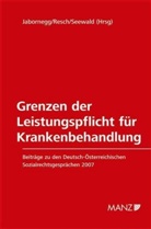 Peter Jabornegg, Resch, Seewald, Peter Jabornegg, Reinhard Resch, Otfried Seewald - Grenzen der Leistungspflicht für Krankenbehandlung