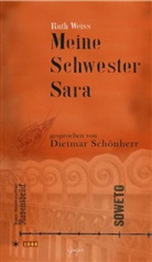 Ruth Weiss, Dietmar Schönherr - Meine Schwester Sara, 8 Audio-CDs (Hörbuch)
