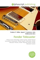 John McBrewster, Frederic P. Miller, Agnes F. Vandome - Fender Telecaster