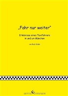 Rudi Koller - Fahr nur weiter