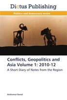 Anshuman Rawat - Conflicts, Geopolitics and Asia Volume 1: 2010-12