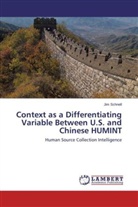 Jim Schnell - Context as a Differentiating Variable Between U.S. and Chinese HUMINT