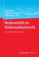 Jürgen Roth, Evely Süss-Stepancik, Evelyn Süss-Stepancik, Heike Wiesner - Medienvielfalt im Mathematikunterricht