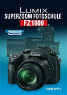 Frank Späth - Lumix Superzoom Fotoschule FZ1000
