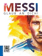 Olaf / Bentkämper, Olaf Bentkämper, Stiftun Leo Messi, Stiftung Leo Messi - Messi: Glaub an dich!