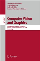 Leszek J. Chmielewski, Ryszar Kozera, Ryszard Kozera, Bok-Suk Shin, Bok-Suk Shin et al, Konrad Wojciechowski - Computer Vision and Graphics