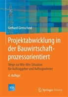 Gerhard Girmscheid - Projektabwicklung in der Bauwirtschaft - prozessorientiert