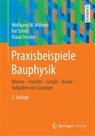 Ka Schild, Kai Schild, Diana Stricker, Wolfgang Willems, Wolfgang M Willems, Wolfgang M. Willems - Praxisbeispiele Bauphysik