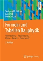 Ka Schild, Kai Schild, Diana Stricker, Wolfgang Willems, Wolfgang M. Willems - Formeln und Tabellen Bauphysik