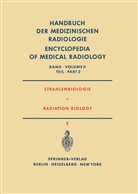 Zuppinger, A Zuppinger, A. Zuppinger - Handbuch der medizinischen Radiologie - 2 / 2: Strahlenbiologie / Radiation Biology