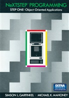 Simson Garfinkel, Simson L Garfinkel, Simson L. Garfinkel, Michael K Mahoney, Michael K. Mahoney - NeXTSTEP(TM) Programming