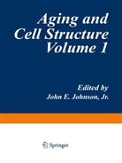 John E Johnson, John E. Johnson - Aging and Cell Structure