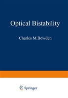 Charles Bowden, Charles M Bowden, Charles M. Bowden, Mikae Ciftan, Mikael Ciftan, Hermann R Robl... - Optical Bistability