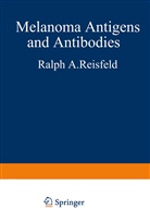 Soldano Ferrone, Ralph Reisfeld, Ralph A Reisfeld, Ralph A. Reisfeld, Soldano Ferrone, Ralph A. Reisfeld - Melanoma Antigens and Antibodies