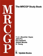 Joh Fry, John Fry, Eric Gambrill, Eric et Gambrill, T A I Bouchie Hayes, T A I Bouchier Hayes... - The MRCGP Study Book