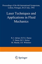 R. J. Adrian, R.J. Adrian, D. F. G. Durao, Diamantino Durao, F. Durst, F Durst et al... - Laser Techniques and Applications in Fluid Mechanics