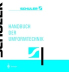 Schule GmbH, Schuler GmbH, Schuler GmbH, Schuler GmbH - Handbuch der Umformtechnik