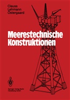 Günthe Clauss, Günther Clauss, Eik Lehmann, Eike Lehmann, Carsten Östergaard - Meerestechnische Konstruktionen