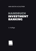 Ann-Kristi Achleitner, Ann-Kristin Achleitner, Miche Charifzadeh, Michel Charifzadeh, Dresig - Handbuch Investment Banking