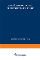 Robert Wichard Pohl, Rober Wichard Pohl, Robert Wichard Pohl - Einführung in die Elektrizitätslehre