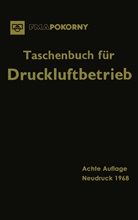 Vormals Pokomy Frankfurter Maschinenbau-Aktiengesellschaft, Frankfurter Maschinenbau-Aktiengesellschaft Vormal - Taschenbuch für Druckluftbetrieb