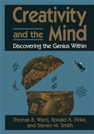 Ronald Finke, Ronald A Finke, Ronald A. Finke, Steven M Smith, Steven M. Smith, Thomas Ward... - Creativity and the Mind