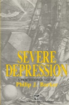 Philip J Barker, Philip J. Barker - Severe Depression