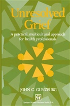 John C Gunzburg, John C. Gunzburg, William Stewart - Unresolved Grief