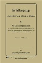 Anonym, Anonymus, Anonymus, NA einem Schulmann - Die Bildungsfrage gegenüber der höheren Schule