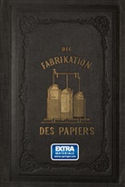 L Müller, L. Müller - Die Fabrikation des Papiers, in Sonderheit des auf der Maschine gefertigten, nebst gründlicher Auseinandersetzung der in ihr vorkommenden chemischen Processe und Anweisung zur Prüfung der angewandten Materialen