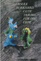 BURKHARD, Burkhard, Ursula Burkhard - Gute Träume für die Erde