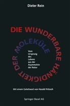 REIN, Rein, Dieter Rein - Die wunderbare Händigkeit der Moleküle