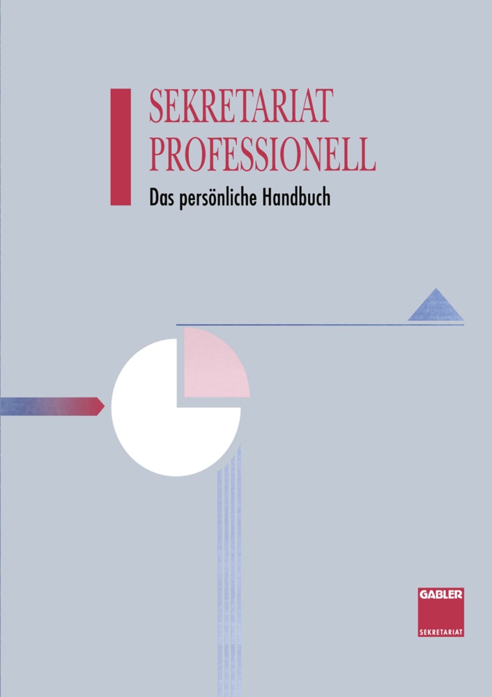 Klaudia Binder, Gisel Böhme, Gisela Böhme, Doris Eifert-Kraft, Eckhart Flöther, Margit Gätjens-Reuter... - Sekretariat Professionell - Das persönliche Handbuch