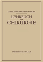 Karl-H. Bauer, August Friedric Borchard, August Friedrich Borchard, Car Garré, Carl Garré, Rudo Stich... - Lehrbuch der Chirurgie