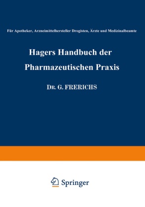 Georg Arends, George Arends, Georg Frerichs, Georg u a Frerichs, Herman Hager, Hermann Hager... - Hagers Handbuch der Pharmazeutischen Praxis, 2 Tle. - Für Apotheker, Arzneimittelhersteller Drogisten, Ärzte und Medizinalbeamte