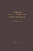 Paul Heermann - Färberei- und textilchemische Untersuchungen